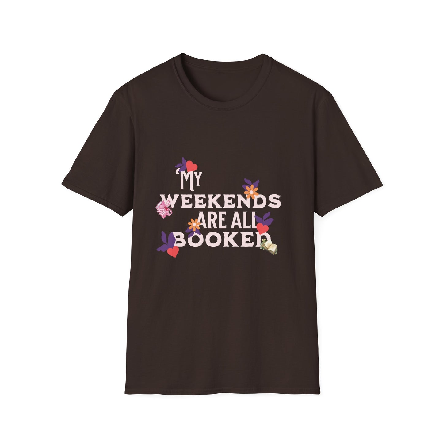 My Weekends Are All Booked Unisex Softstyle T-Shirt - Perfect for Book Lovers