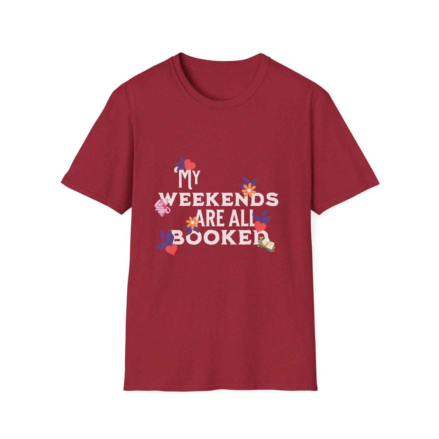My Weekends Are All Booked Unisex Softstyle T-Shirt - Perfect for Book Lovers