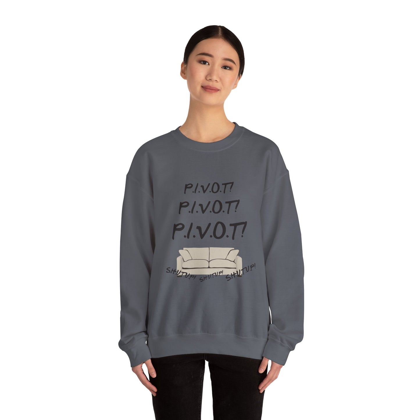 Funny PIVOT Sweatshirt for Friends Fans - Unisex Heavy Blend Crewneck