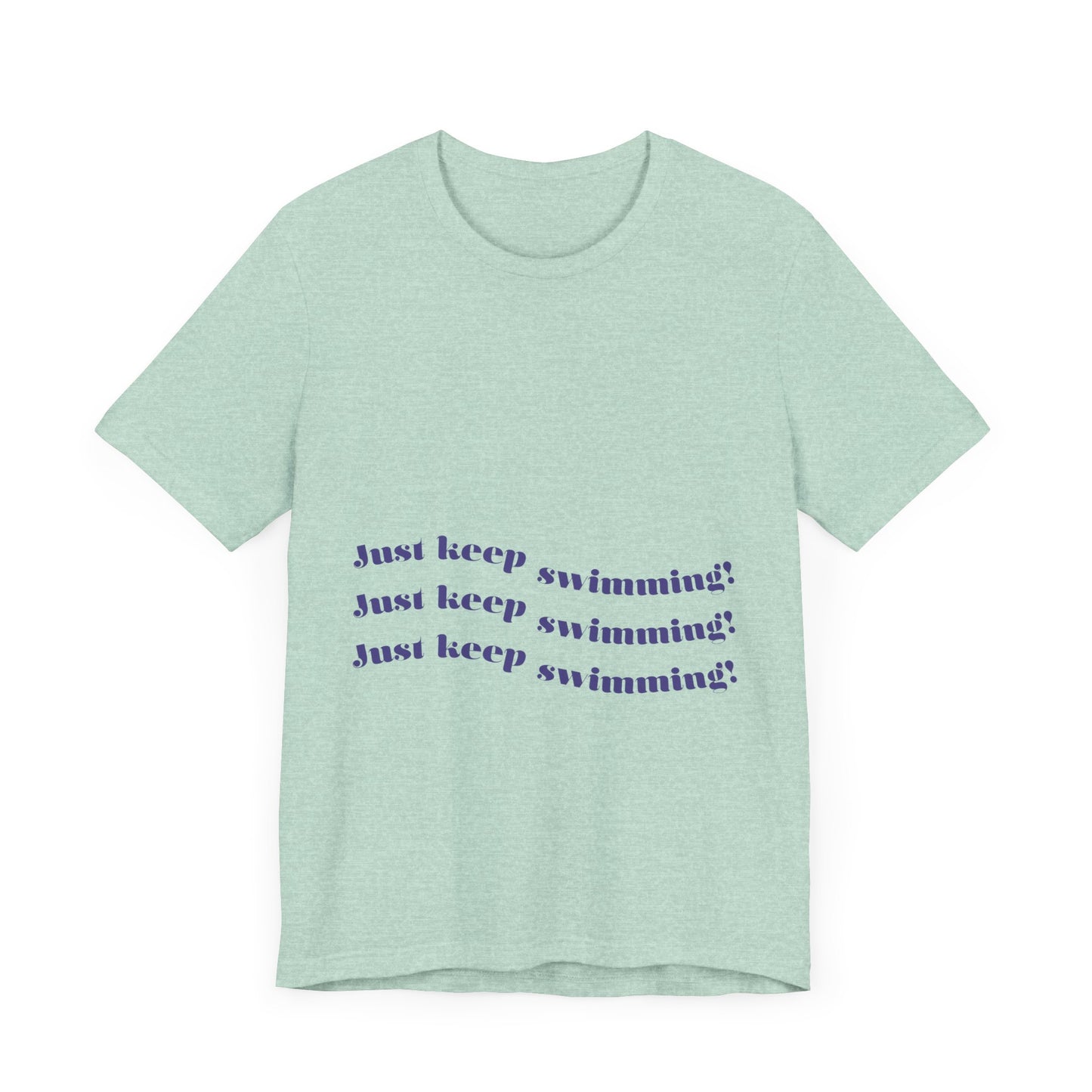 Just Keep Swimming Unisex Short Sleeve Tee