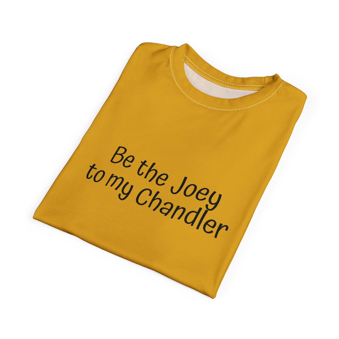 Funny Friends TV Show Unisex Tee - 'Be the Joey to my Chandler'