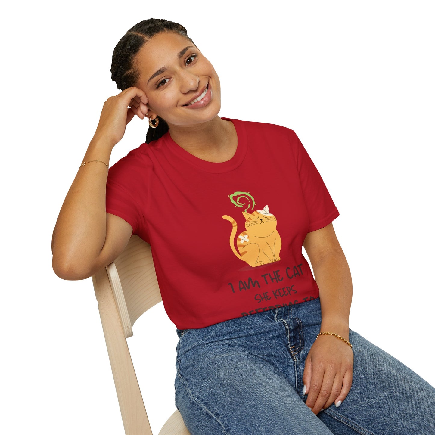 “I Am the Cat She Keeps Referring To” – Funny Smelly Cat Friends-Inspired Unisex T-Shirt