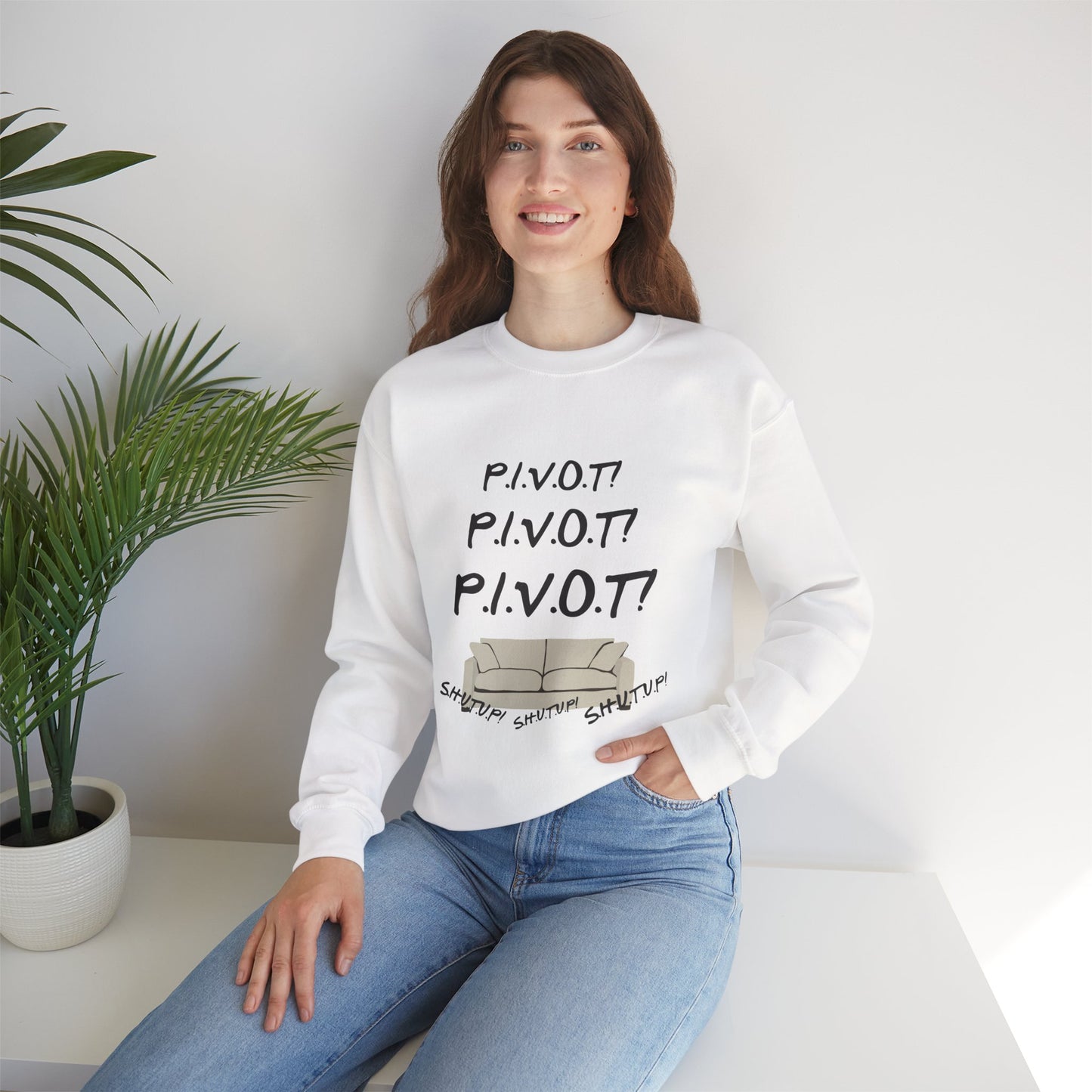 Funny PIVOT Sweatshirt for Friends Fans - Unisex Heavy Blend Crewneck