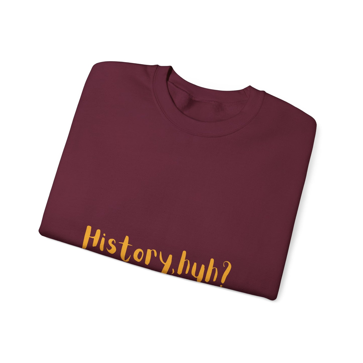 History Huh? Unisex Heavy Blend™ Crewneck Sweatshirt - Cozy Casual Wear