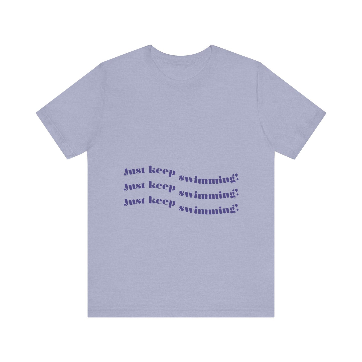 Just Keep Swimming Unisex Short Sleeve Tee