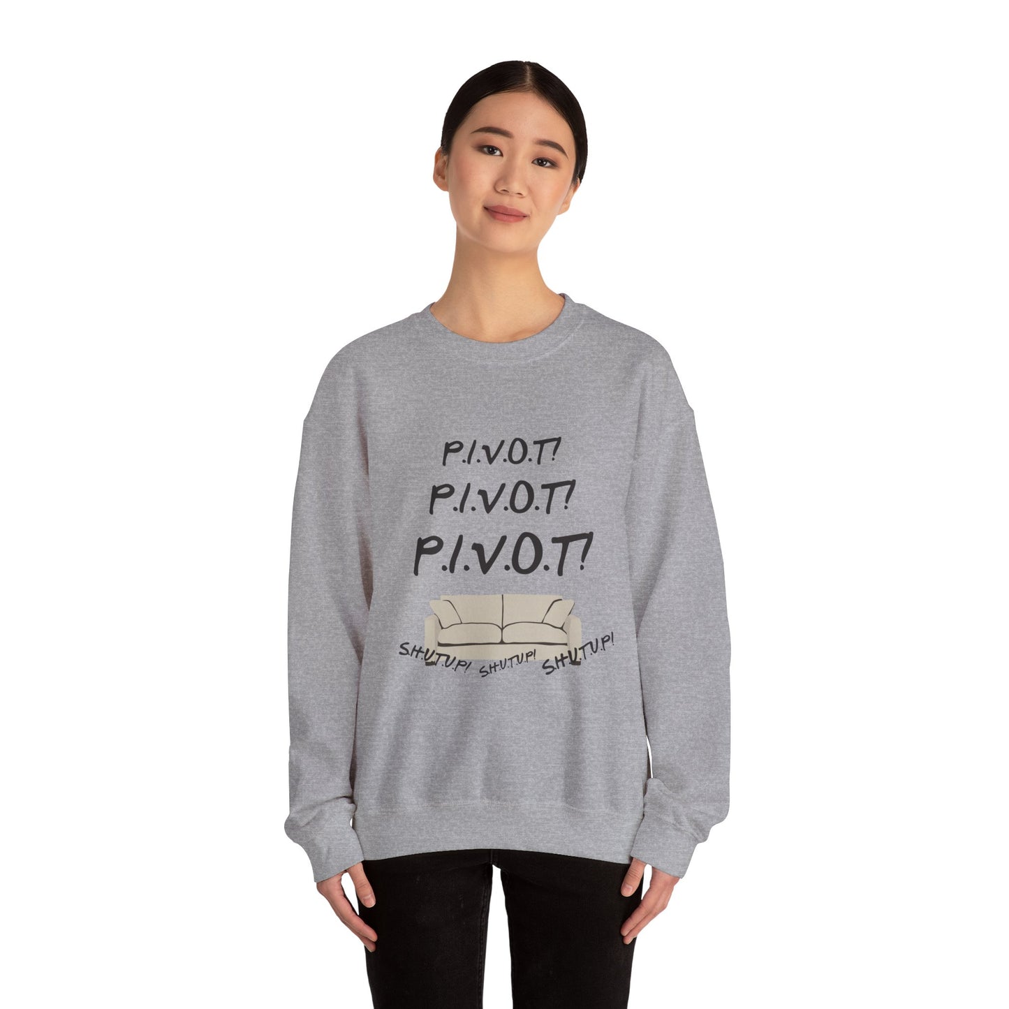 Funny PIVOT Sweatshirt for Friends Fans - Unisex Heavy Blend Crewneck