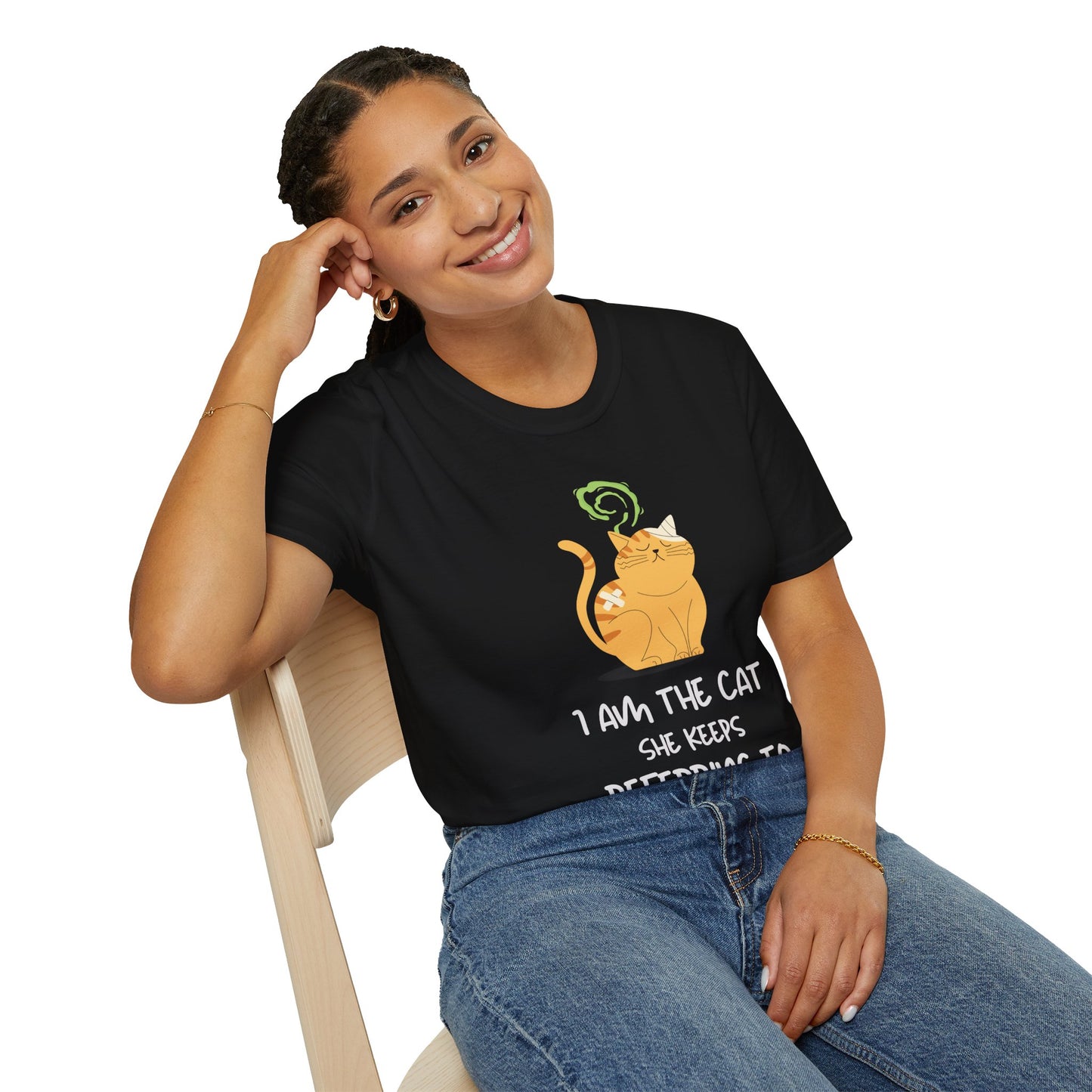 “I Am the Cat She Keeps Referring To” – Funny Smelly Cat Friends-Inspired Unisex T-Shirt
