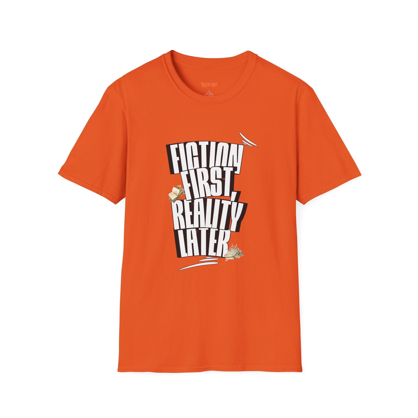 Fiction First Unisex Softstyle T-Shirt - Reality Later Graphic Tee