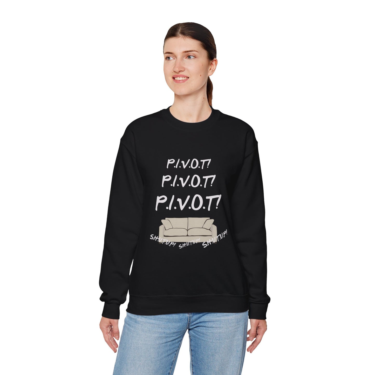 Funny PIVOT Sweatshirt for Friends Fans - Unisex Heavy Blend Crewneck