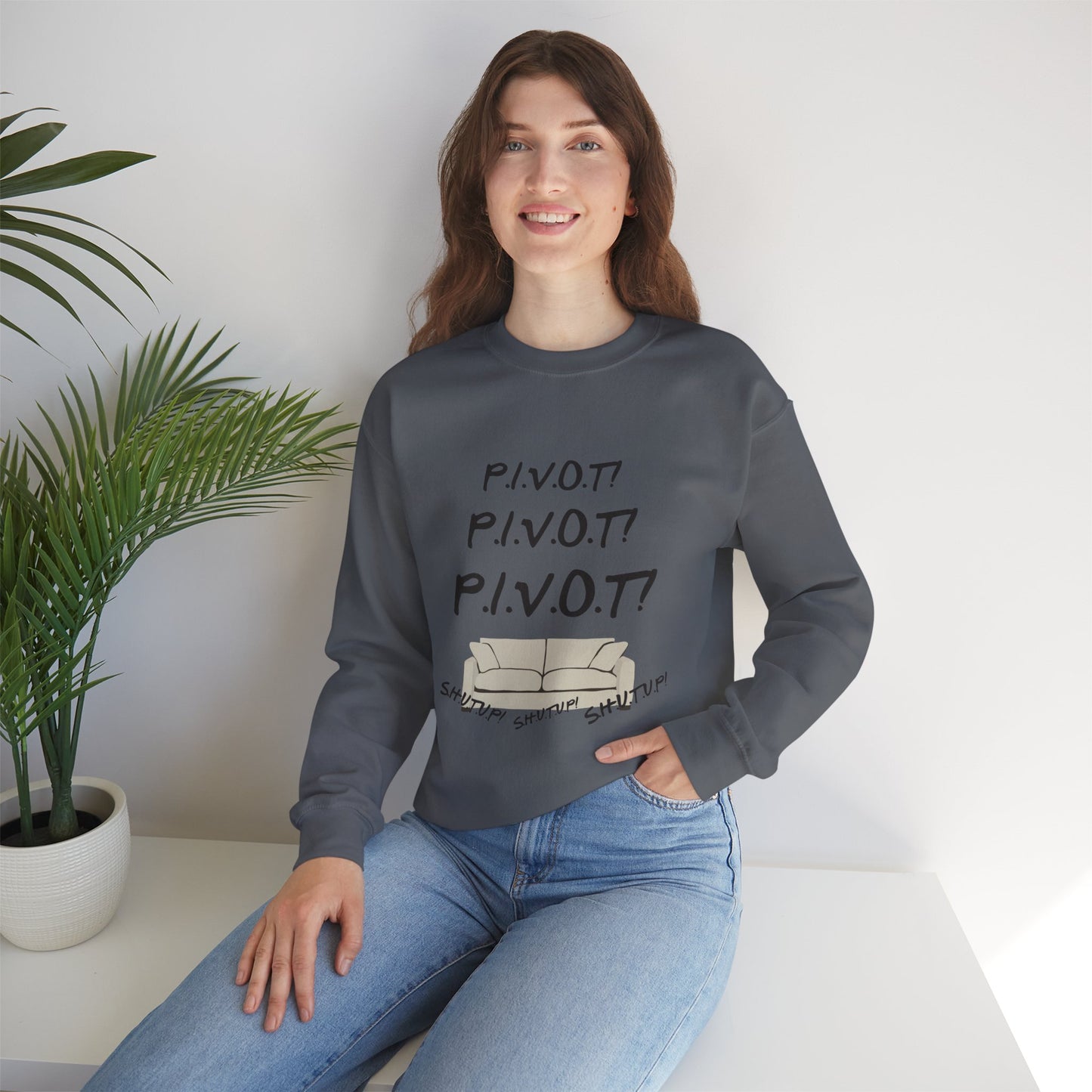 Funny PIVOT Sweatshirt for Friends Fans - Unisex Heavy Blend Crewneck