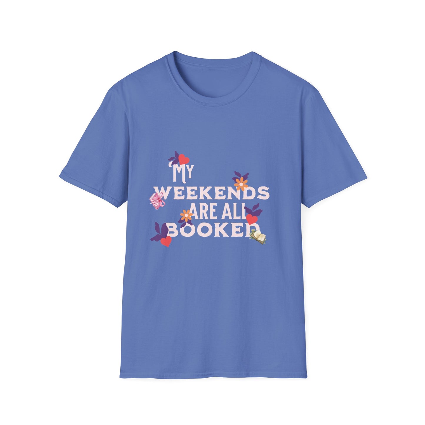 My Weekends Are All Booked Unisex Softstyle T-Shirt - Perfect for Book Lovers
