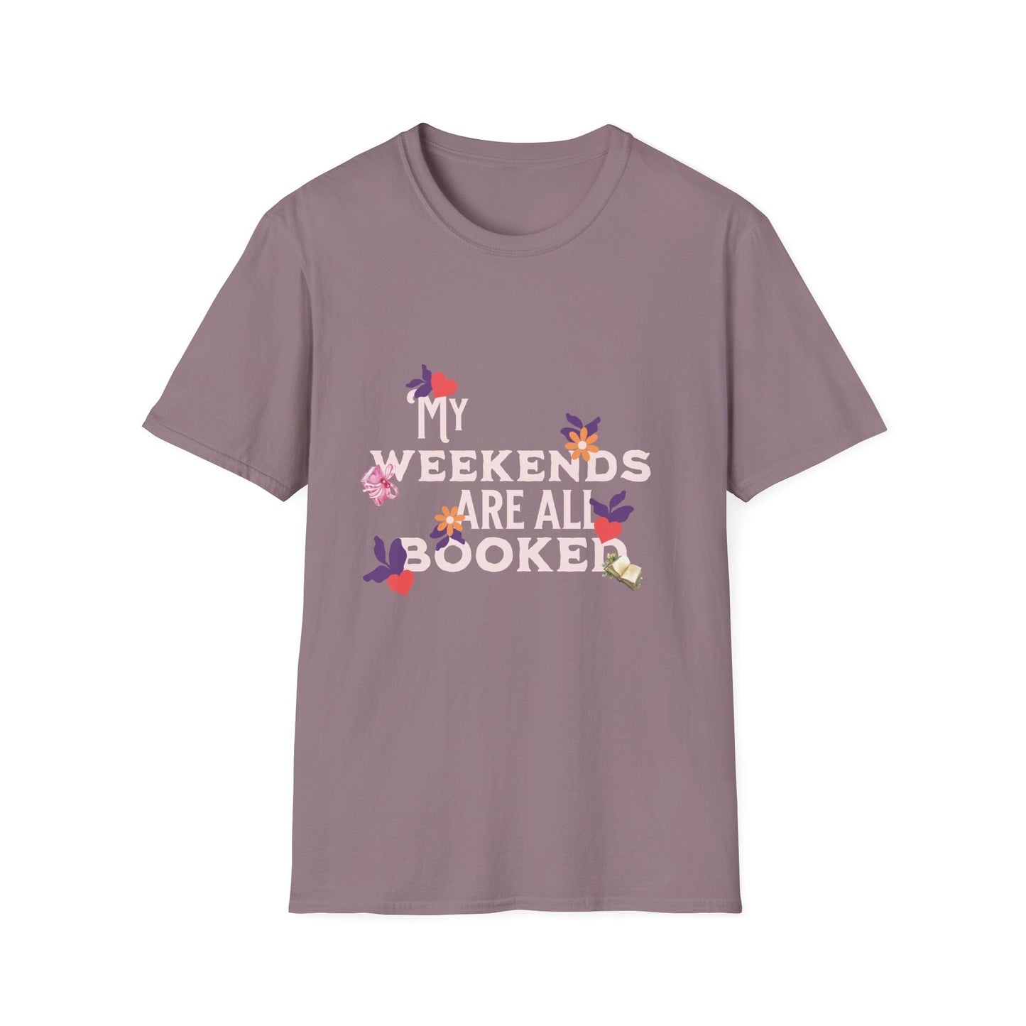 My Weekends Are All Booked Unisex Softstyle T-Shirt - Perfect for Book Lovers