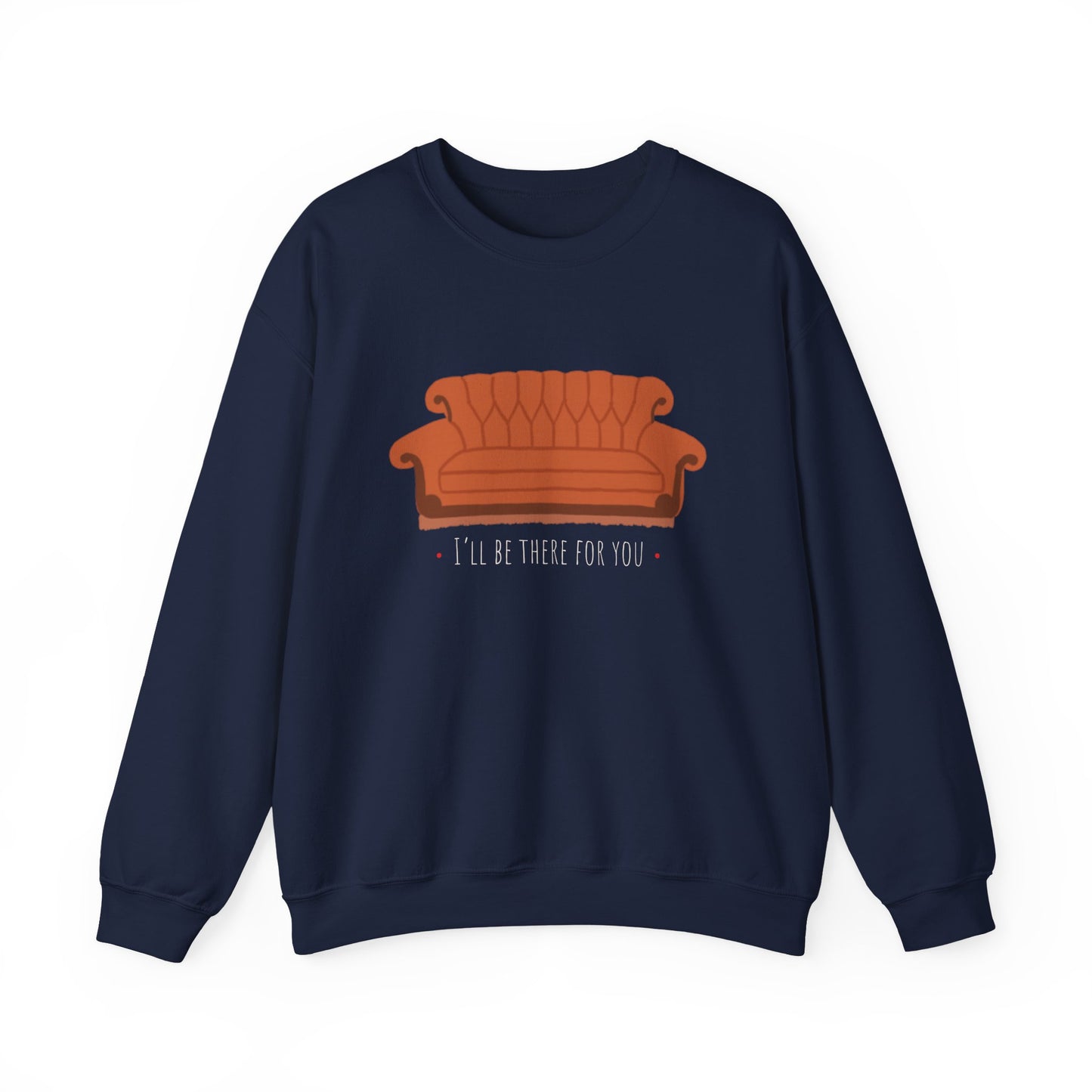 FRIENDS TV show Crewneck Sweatshirt - I'll Be There for You