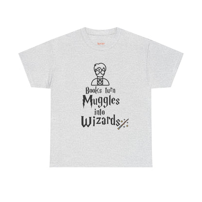 Books Turn Muggles into Wizards Unisex Heavy Cotton Tee