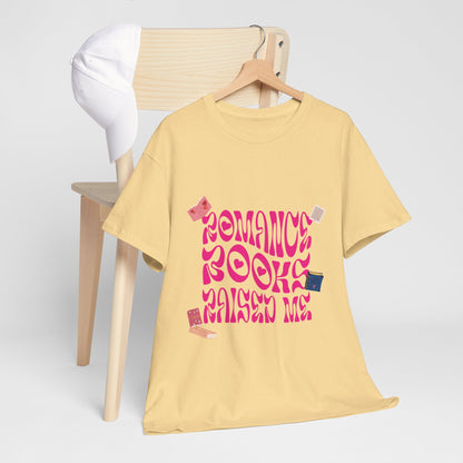 Romance Books Raised Me Unisex Heavy Cotton Tee - Perfect Gift for Book Lovers