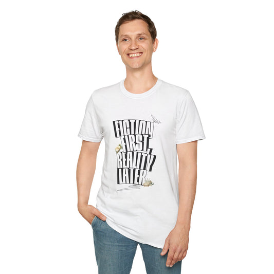 Fiction First Unisex Softstyle T-Shirt - Reality Later Graphic Tee