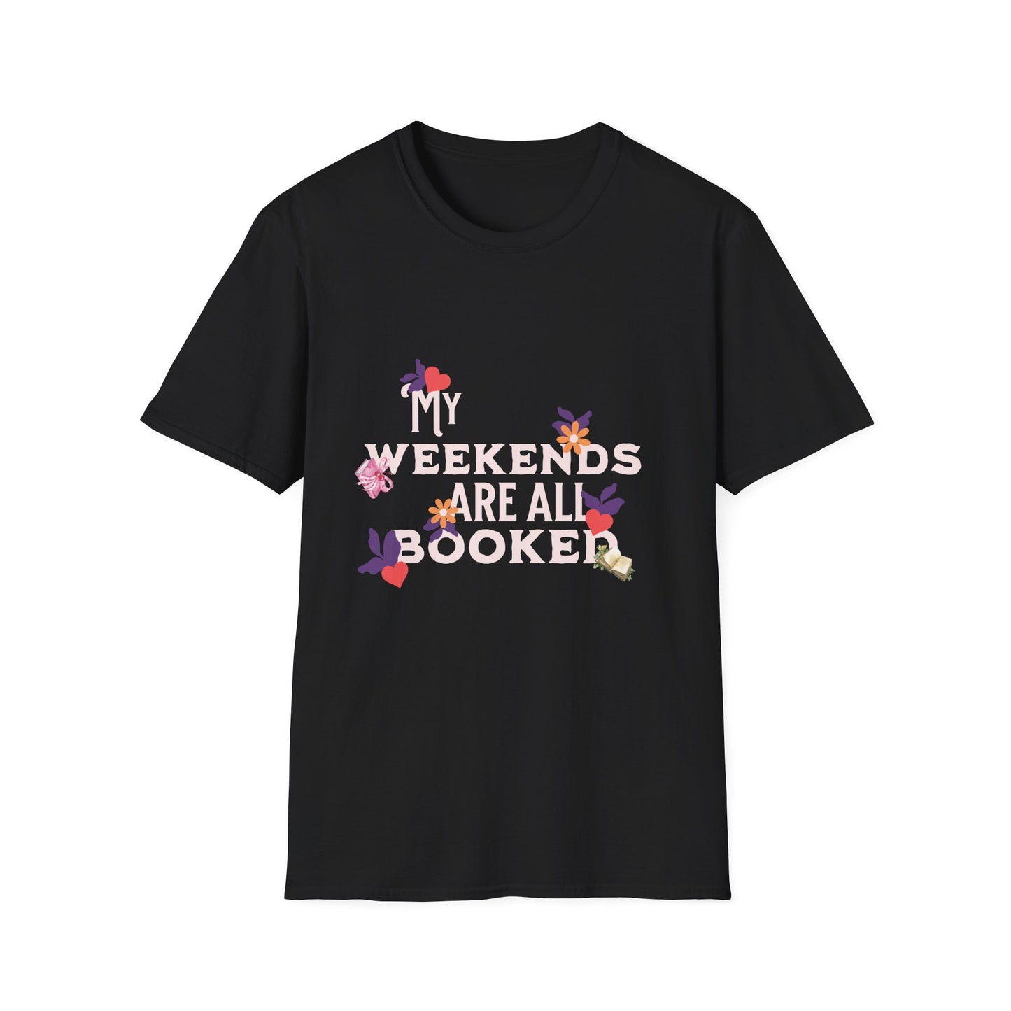 My Weekends Are All Booked Unisex Softstyle T-Shirt - Perfect for Book Lovers
