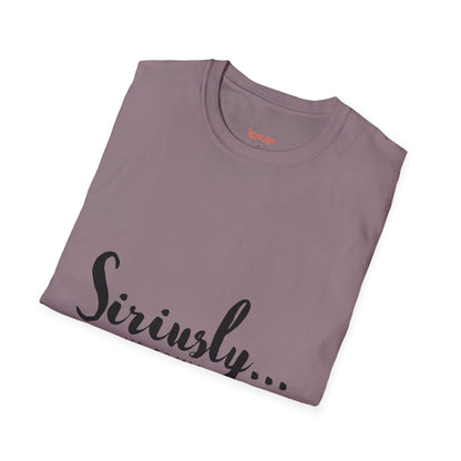 Siriusly No Drama Unisex Softstyle T-Shirt - Casual Comfort for Everyday Wear
