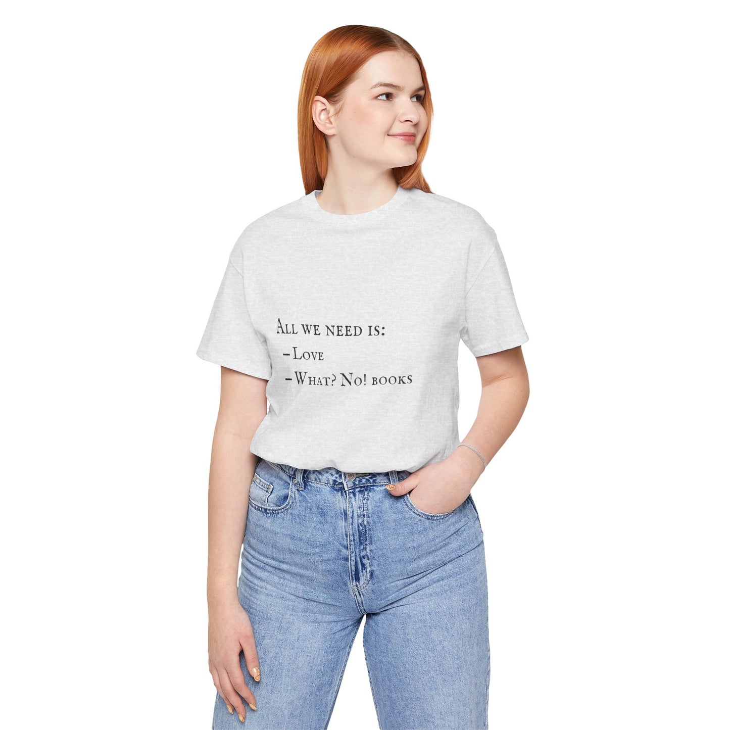 All I Need Is Books Unisex Jersey Short Sleeve Tee