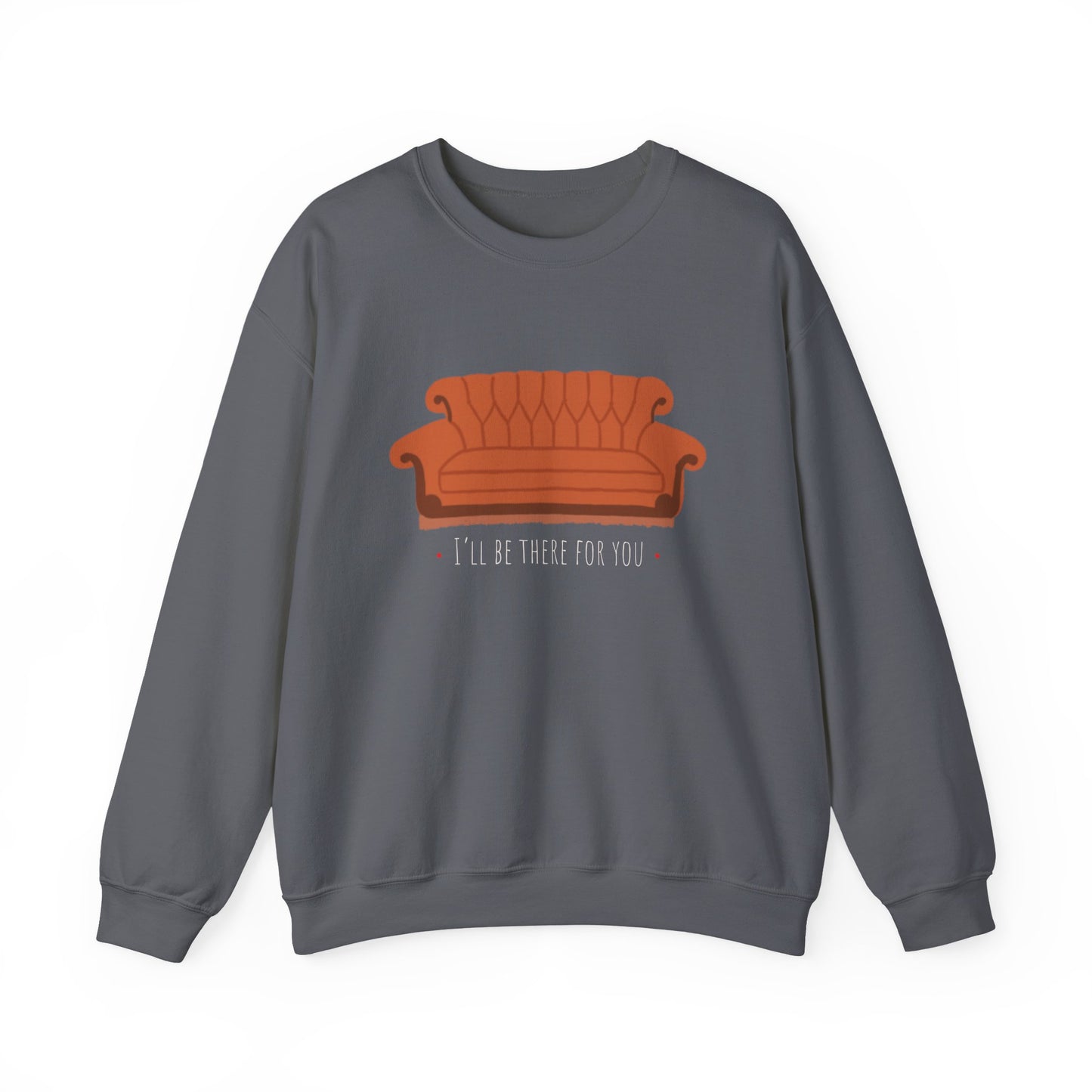 FRIENDS TV show Crewneck Sweatshirt - I'll Be There for You