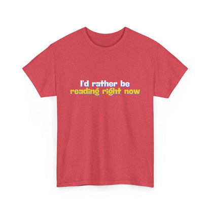 I'd Rather Be Reading Unisex Heavy Cotton Tee