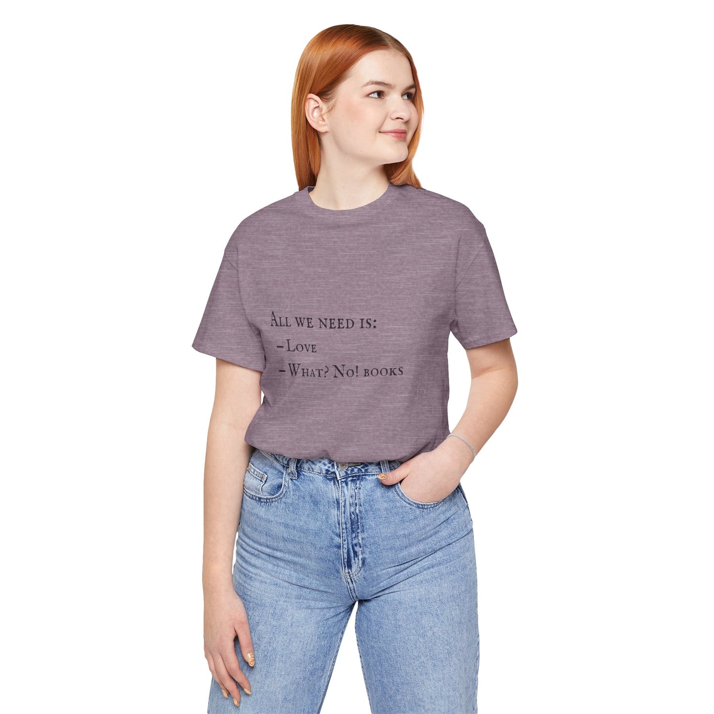 All I Need Is Books Unisex Jersey Short Sleeve Tee
