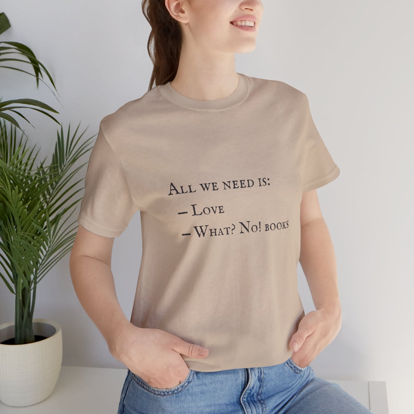 All I Need Is Books Unisex Jersey Short Sleeve Tee