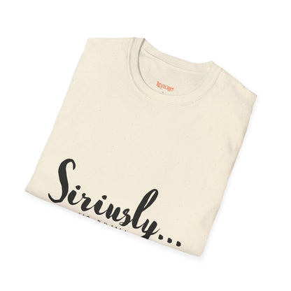 Siriusly No Drama Unisex Softstyle T-Shirt - Casual Comfort for Everyday Wear