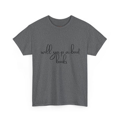 Book Lover Unisex Cotton Tee - 'Will Yap About Books'