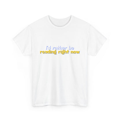 I'd Rather Be Reading Unisex Heavy Cotton Tee