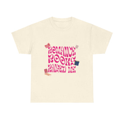 Romance Books Raised Me Unisex Heavy Cotton Tee - Perfect Gift for Book Lovers
