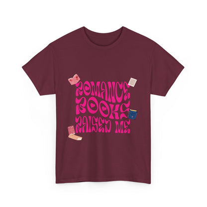 Romance Books Raised Me Unisex Heavy Cotton Tee - Perfect Gift for Book Lovers