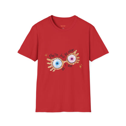 You're Just As Sane T-Shirt - Unisex Softstyle Tee for Fun and Quirky Vibes