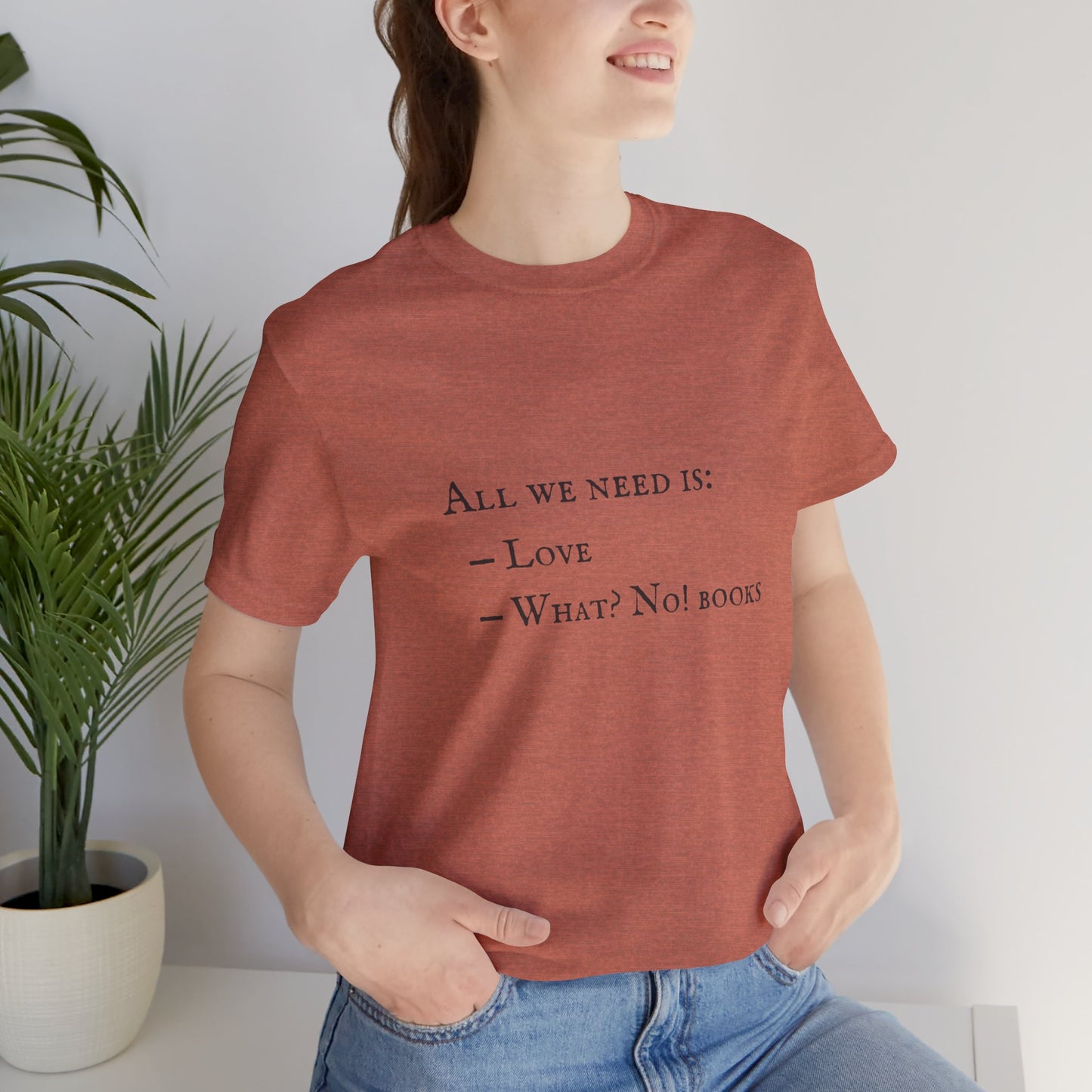 All I Need Is Books Unisex Jersey Short Sleeve Tee