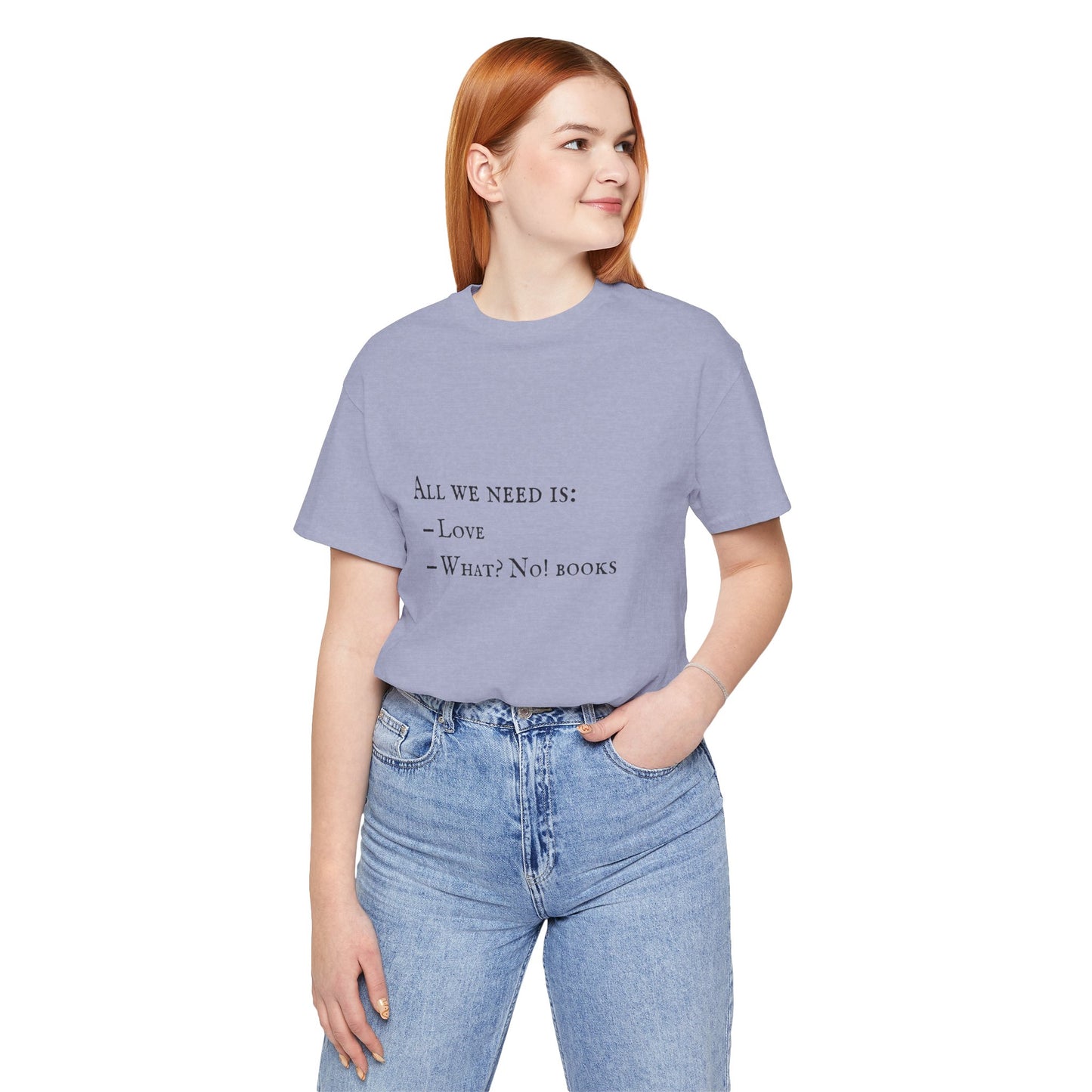 All I Need Is Books Unisex Jersey Short Sleeve Tee