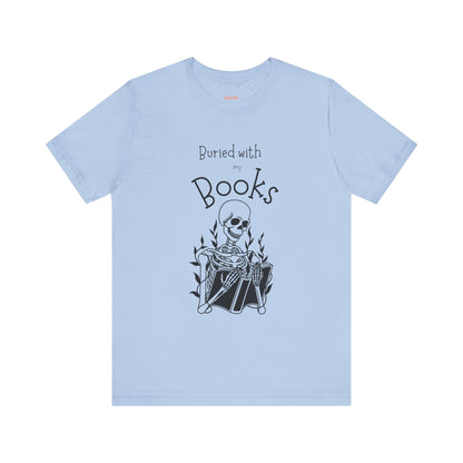 Buried with Books Unisex Jersey Short Sleeve Tee