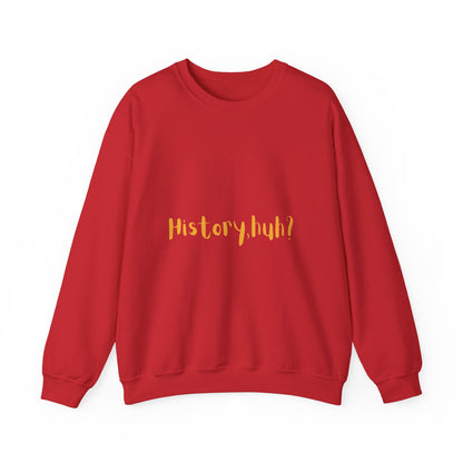 History Huh? Unisex Heavy Blend™ Crewneck Sweatshirt - Cozy Casual Wear