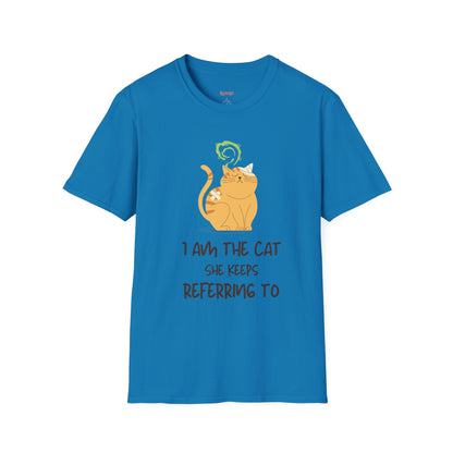 “I Am the Cat She Keeps Referring To” – Funny Smelly Cat Friends-Inspired Unisex T-Shirt