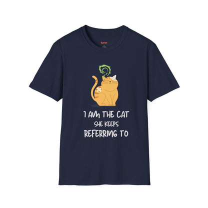 “I Am the Cat She Keeps Referring To” – Funny Smelly Cat Friends-Inspired Unisex T-Shirt