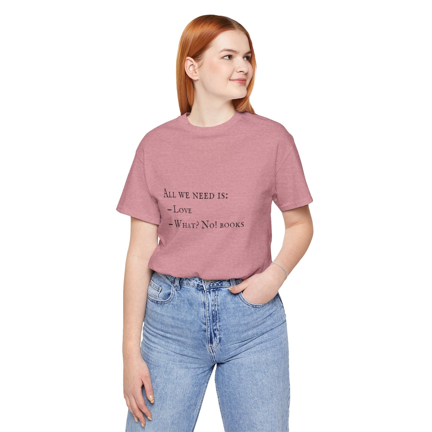 All I Need Is Books Unisex Jersey Short Sleeve Tee