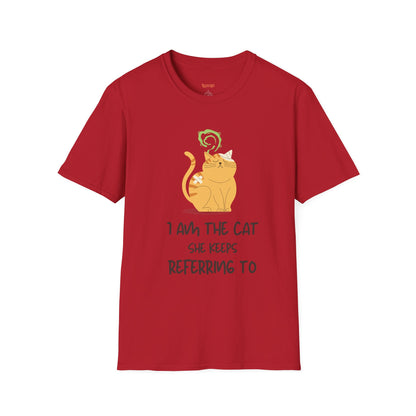 “I Am the Cat She Keeps Referring To” – Funny Smelly Cat Friends-Inspired Unisex T-Shirt