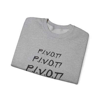Funny PIVOT Sweatshirt for Friends Fans - Unisex Heavy Blend Crewneck