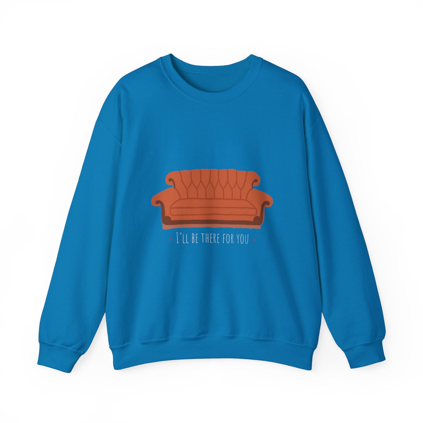 FRIENDS TV show Crewneck Sweatshirt - I'll Be There for You