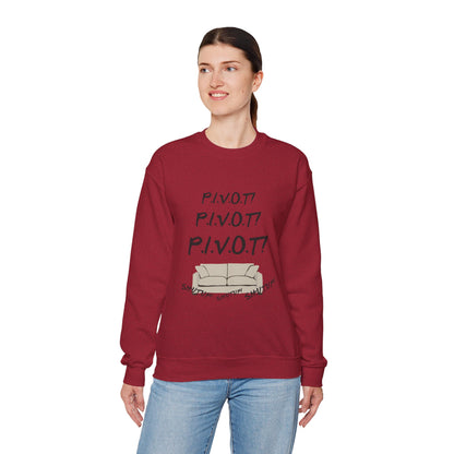 Funny PIVOT Sweatshirt for Friends Fans - Unisex Heavy Blend Crewneck