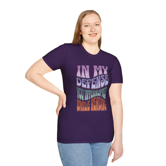 Funny Reader's Unisex Softstyle T-Shirt - 'In My Defense You Interrupted While Reading'