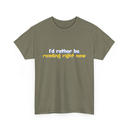 I'd Rather Be Reading Unisex Heavy Cotton Tee