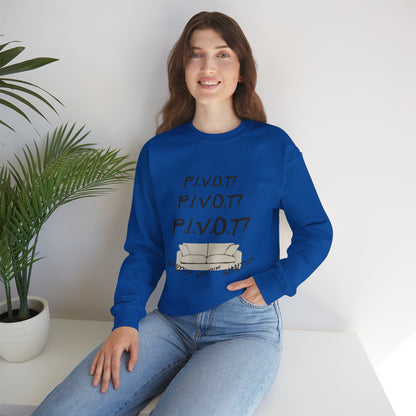 Funny PIVOT Sweatshirt for Friends Fans - Unisex Heavy Blend Crewneck