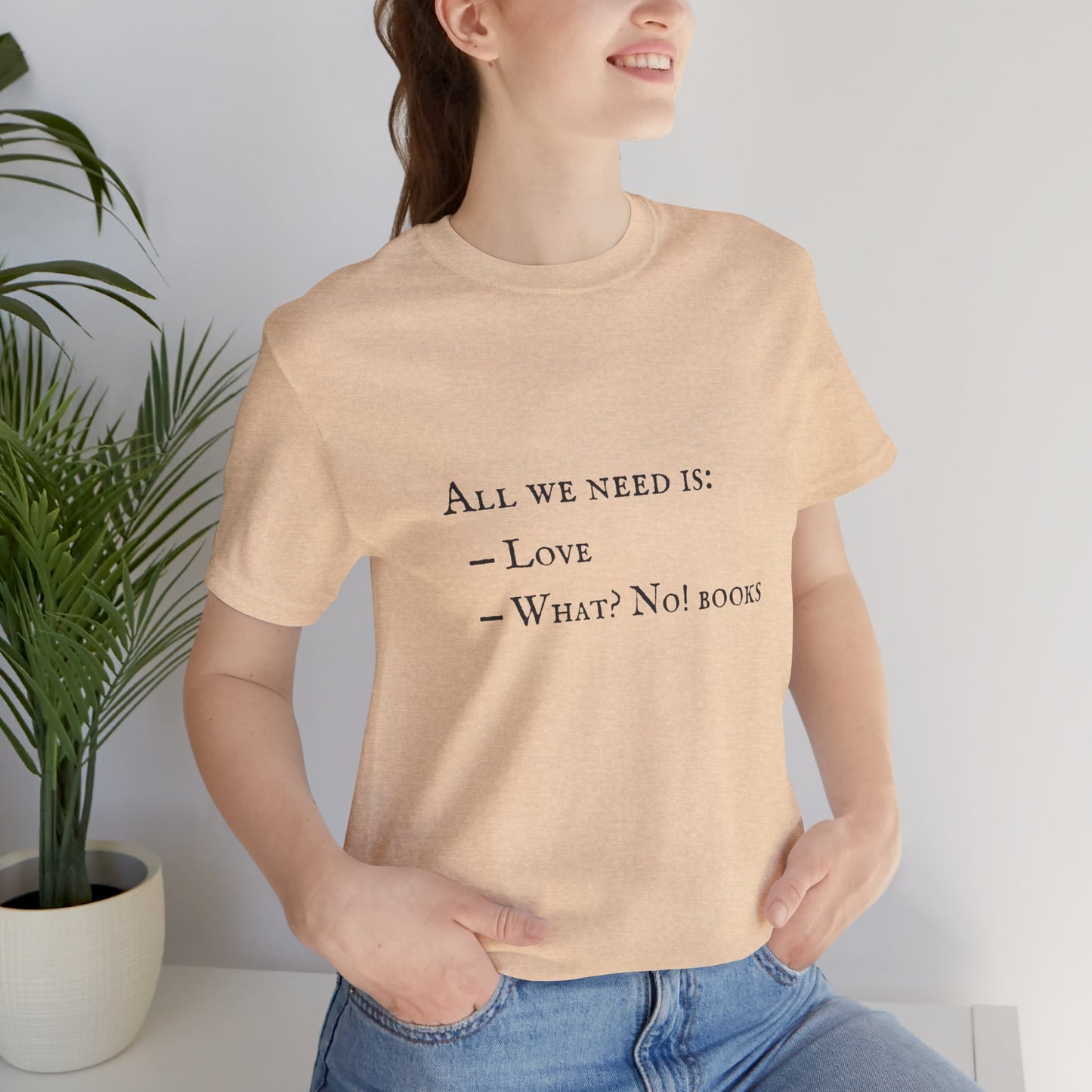 All I Need Is Books Unisex Jersey Short Sleeve Tee