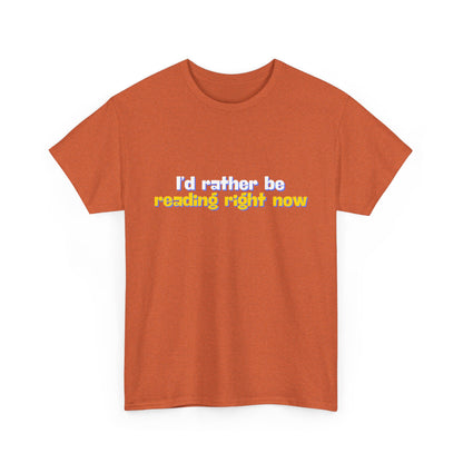 I'd Rather Be Reading Unisex Heavy Cotton Tee