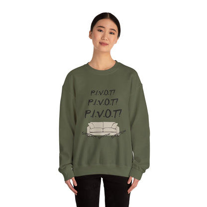 Funny PIVOT Sweatshirt for Friends Fans - Unisex Heavy Blend Crewneck